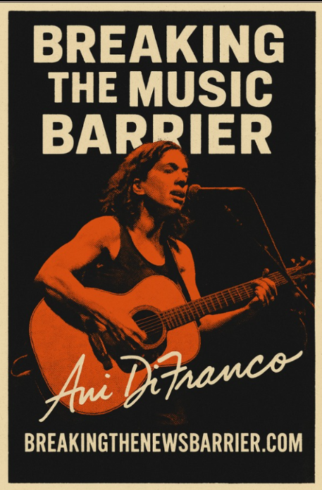 Ani DiFranco poster for Breaking The News Barrier